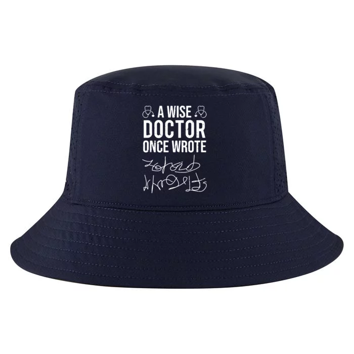 A Wise Doctor Once Wrote Medical Doctor Handwriting Funny Cool Comfort Performance Bucket Hat