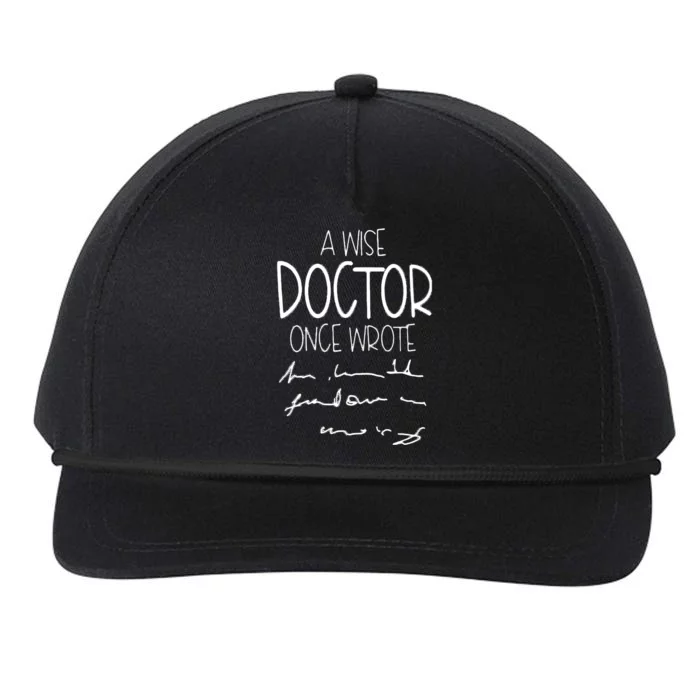 A Wise Doctor Once Wrote Funny Medical Doctor Handwriting Gift Snapback Five-Panel Rope Hat