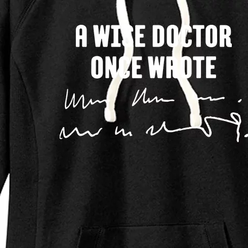 A Wise Doctor Once Wrote Medical Doctor Handwriting Women's Fleece Hoodie