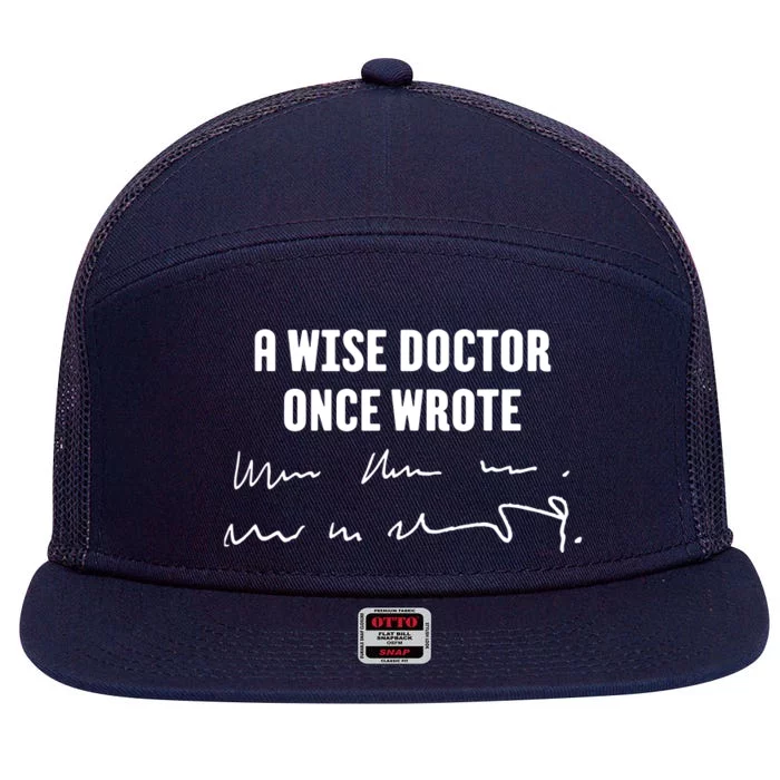 A Wise Doctor Once Wrote Medical Doctor Handwriting 7 Panel Mesh Trucker Snapback Hat