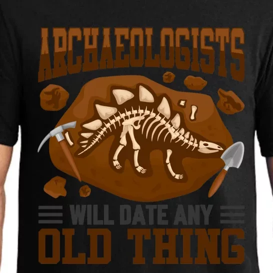 Archaeologists Will Date Any Old Thing Funny History Graphic Great Gift Pajama Set