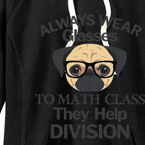 Always Wear Eyeglasses To Math Class Funny Pug Dog Women's Fleece Hoodie