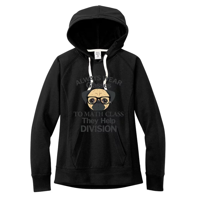 Always Wear Eyeglasses To Math Class Funny Pug Dog Women's Fleece Hoodie