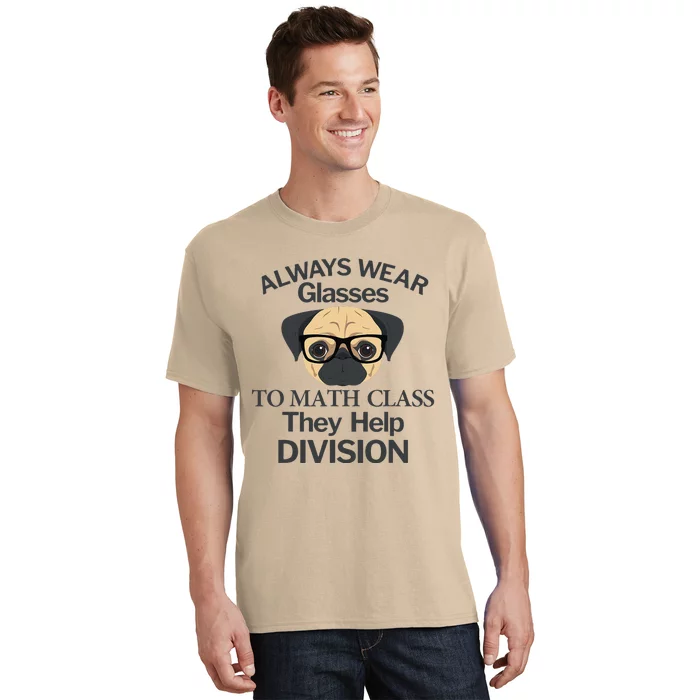 Always Wear Eyeglasses To Math Class Funny Pug Dog T-Shirt