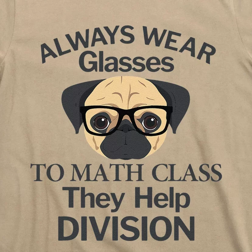 Always Wear Eyeglasses To Math Class Funny Pug Dog T-Shirt