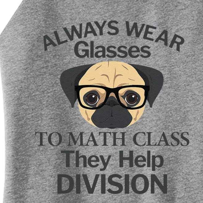 Always Wear Eyeglasses To Math Class Funny Pug Dog Women’s Perfect Tri Rocker Tank