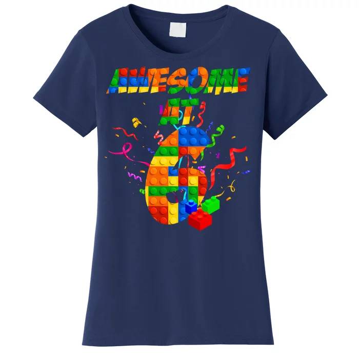 Awesome At 6 Cute Birthday Building Blocks Women's T-Shirt