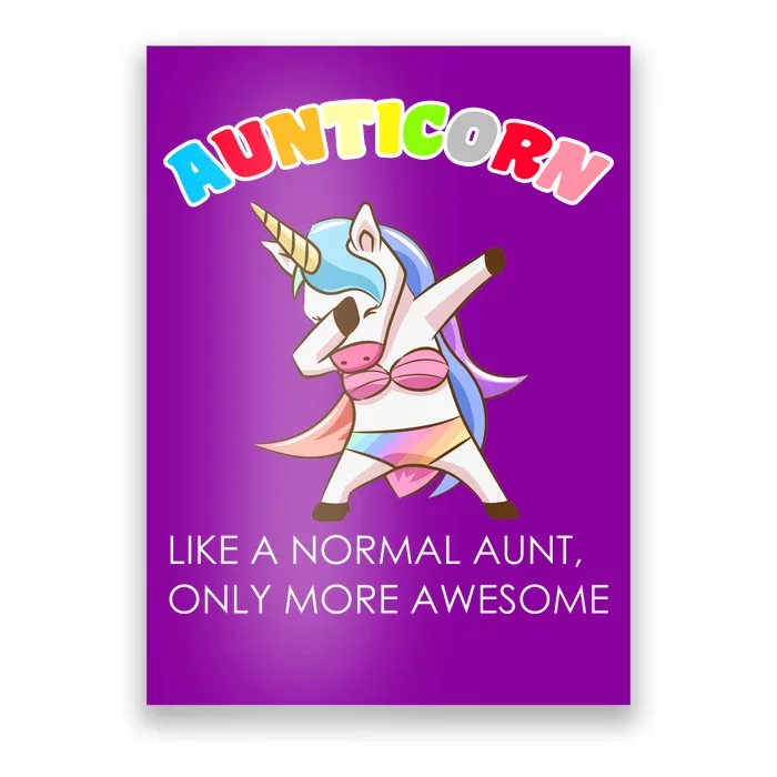 Awesome Aunticorn Like A Normal Aunt Poster