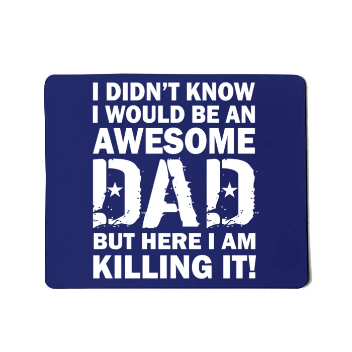 Awesome Dad Killing It! Mousepad