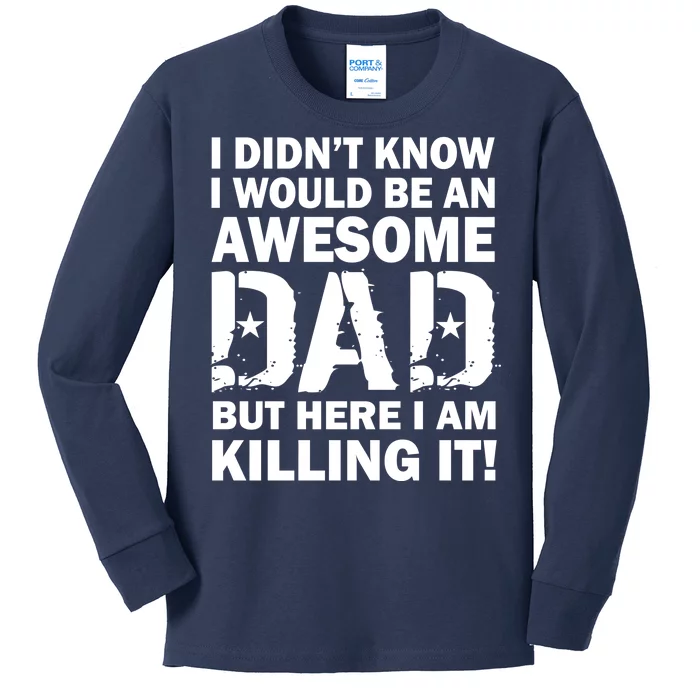 Awesome Dad Killing It! Kids Long Sleeve Shirt