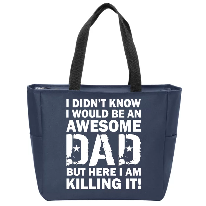 Awesome Dad Killing It! Zip Tote Bag