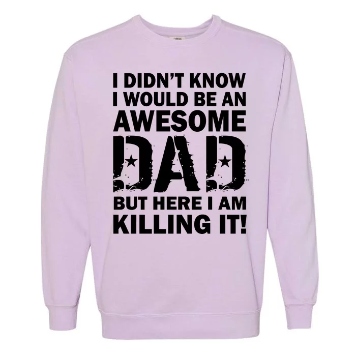 Awesome Dad Killing It! Garment-Dyed Sweatshirt