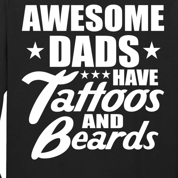 Awesome Dads Have Tattoos And Beards Tall Long Sleeve T-Shirt