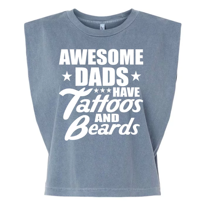 Awesome Dads Have Tattoos And Beards Garment-Dyed Women's Muscle Tee