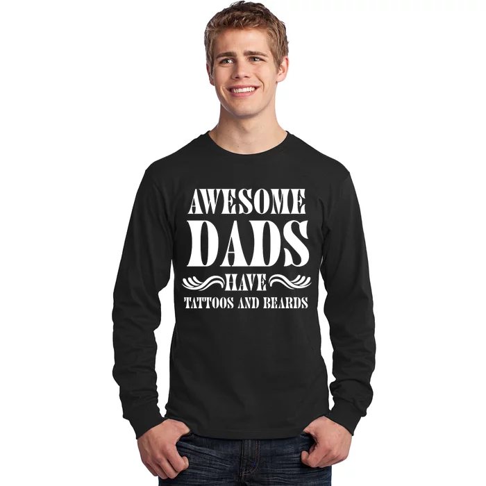 Awesome Dads Have Tattoos And Beards Funny Long Sleeve Shirt