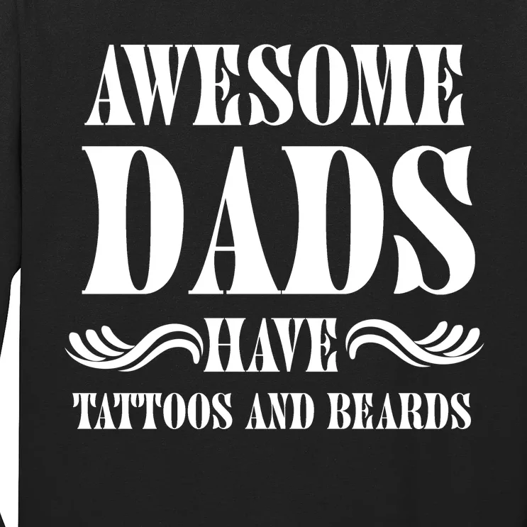 Awesome Dads Have Tattoos And Beards Funny Long Sleeve Shirt