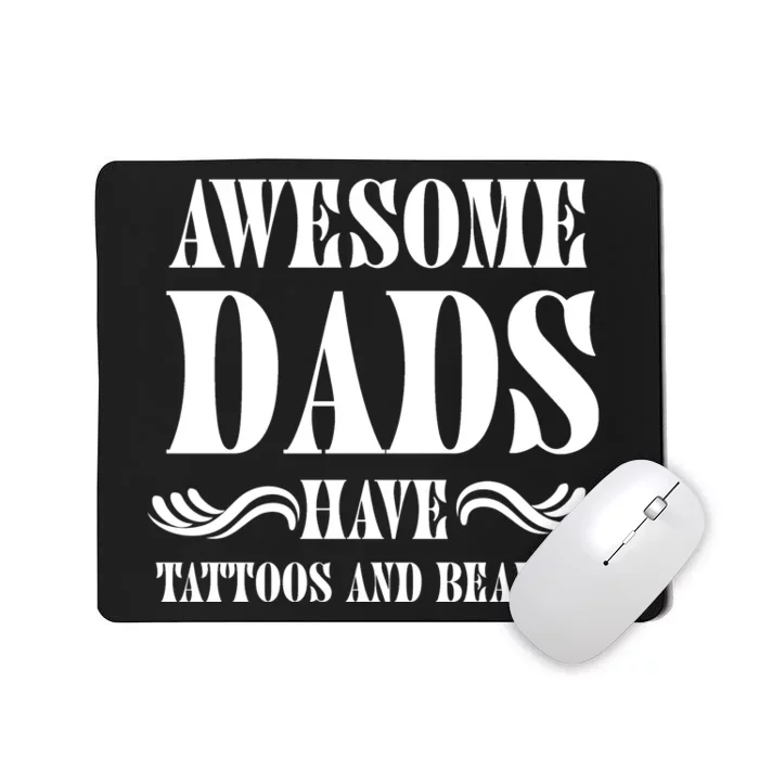 Awesome Dads Have Tattoos And Beards Funny Mousepad