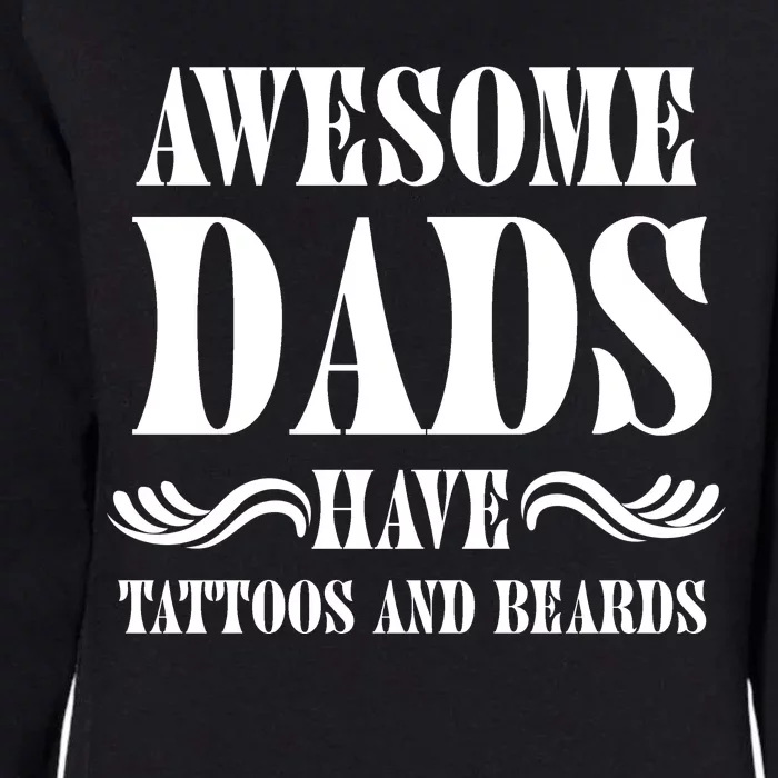 Awesome Dads Have Tattoos And Beards Funny Womens California Wash Sweatshirt