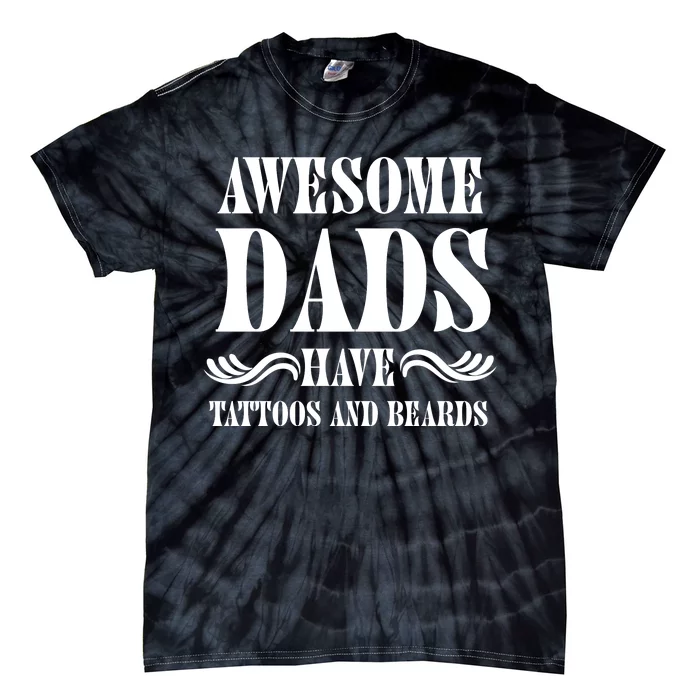 Awesome Dads Have Tattoos And Beards Funny Tie-Dye T-Shirt