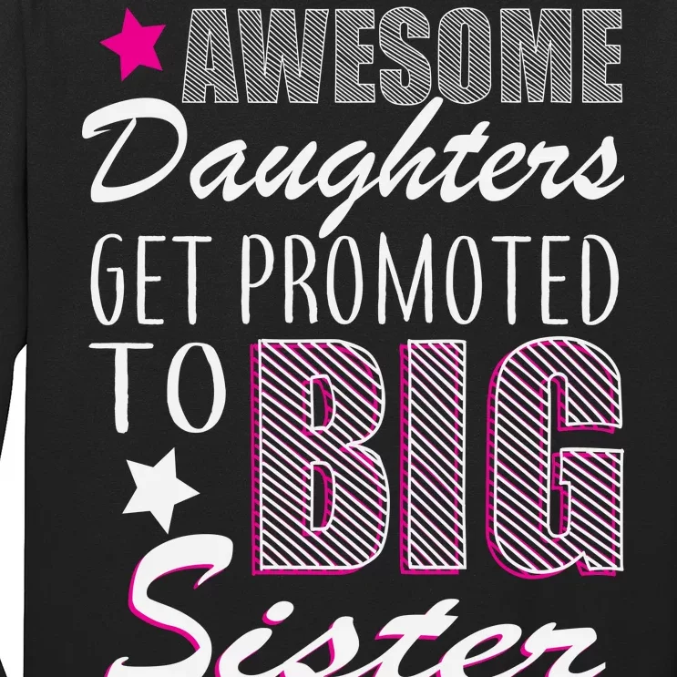 Awesome Daughter Promoted To Big Sister Long Sleeve Shirt