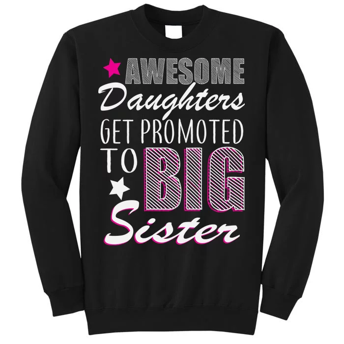 Awesome Daughter Promoted To Big Sister Sweatshirt