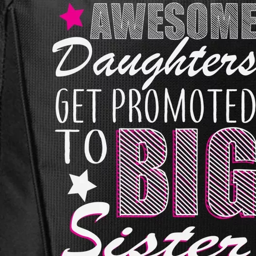 Awesome Daughter Promoted To Big Sister City Backpack