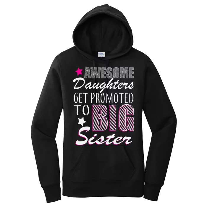 Awesome Daughter Promoted To Big Sister Women's Pullover Hoodie