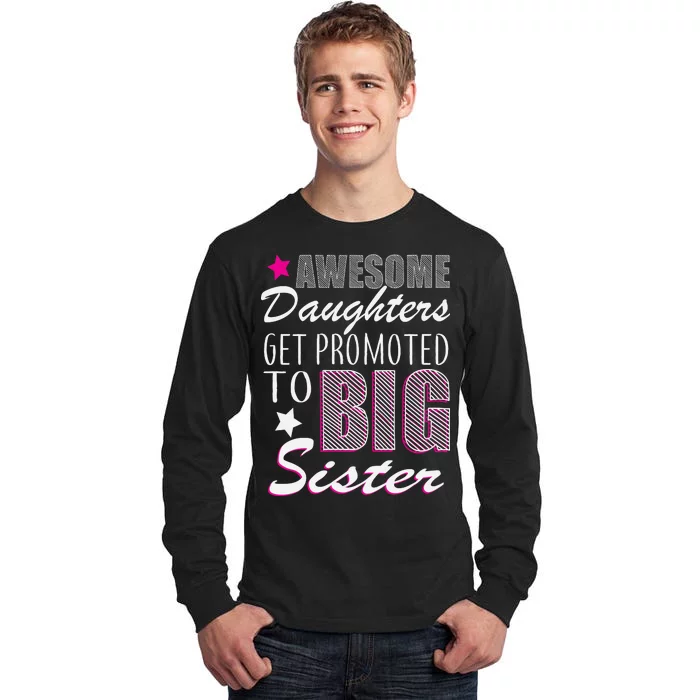 Awesome Daughter Promoted To Big Sister Tall Long Sleeve T-Shirt