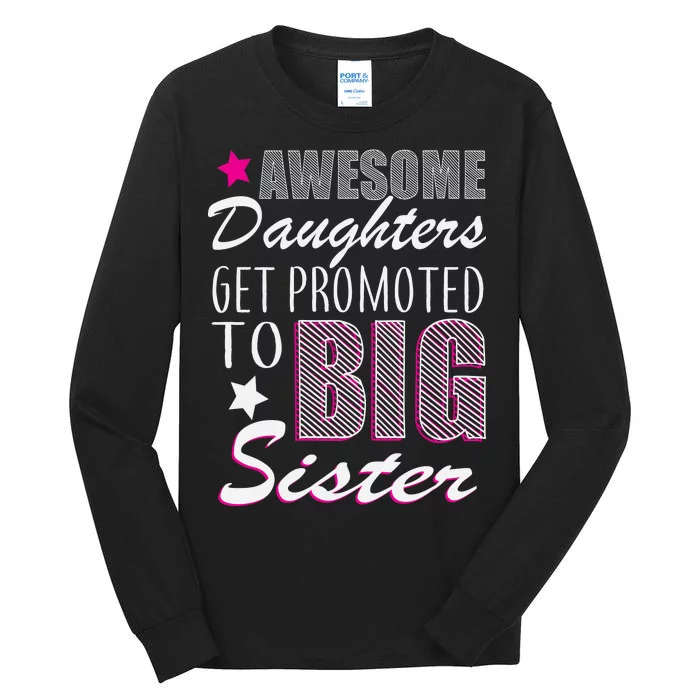 Awesome Daughter Promoted To Big Sister Tall Long Sleeve T-Shirt