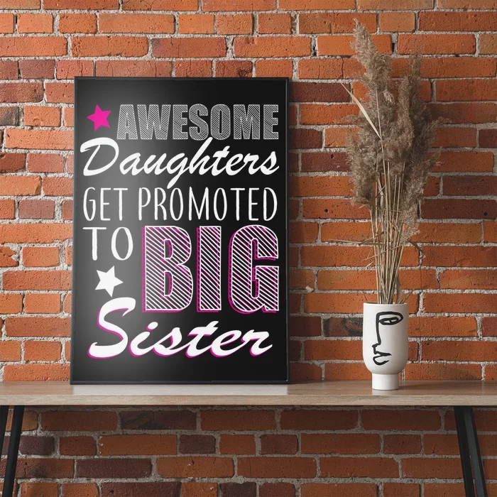 Awesome Daughter Promoted To Big Sister Poster