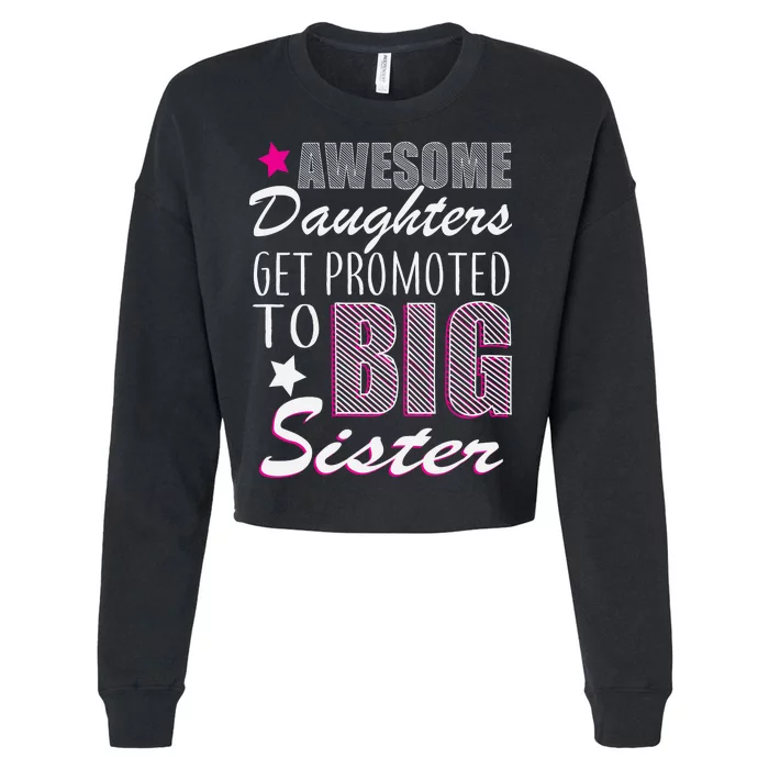 Awesome Daughter Promoted To Big Sister Cropped Pullover Crew