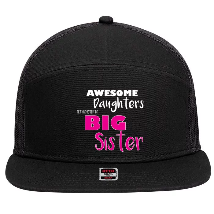 Awesome Daughters Get Promoted To Big Sister 7 Panel Mesh Trucker Snapback Hat