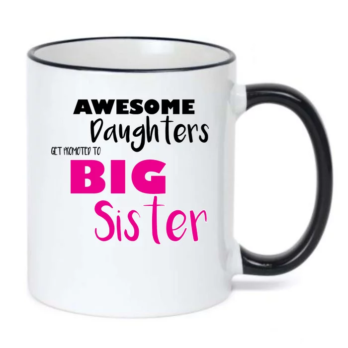 Awesome Daughters Get Promoted To Big Sister Black Color Changing Mug