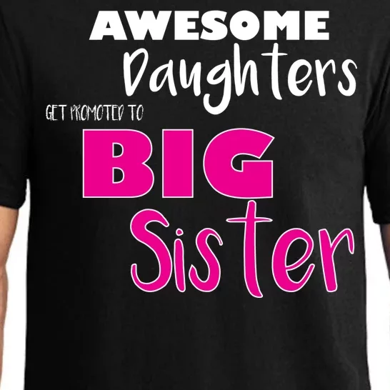 Awesome Daughters Get Promoted To Big Sister Pajama Set