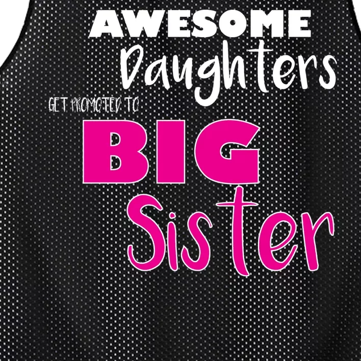 Awesome Daughters Get Promoted To Big Sister Mesh Reversible Basketball Jersey Tank