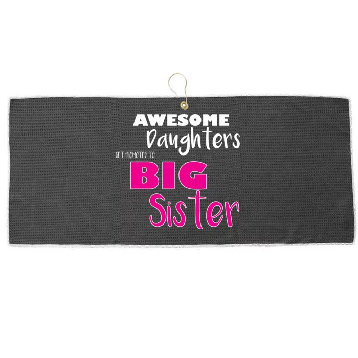 Awesome Daughters Get Promoted To Big Sister Large Microfiber Waffle Golf Towel