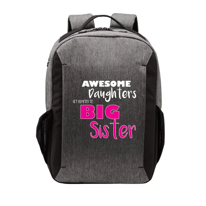 Awesome Daughters Get Promoted To Big Sister Vector Backpack