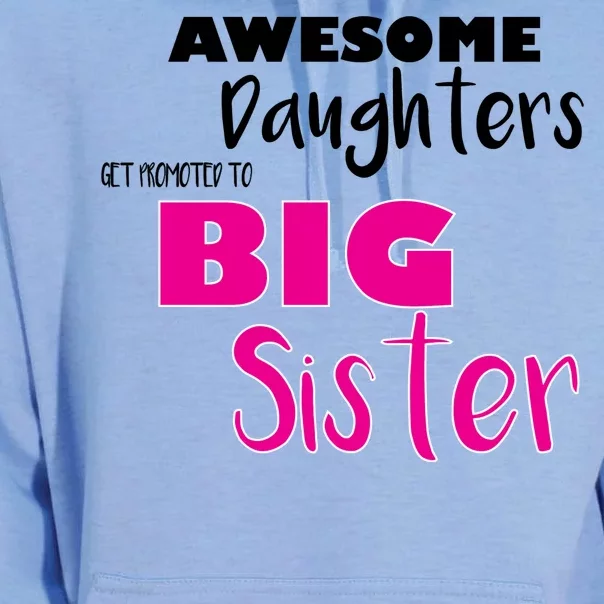 Awesome Daughters Get Promoted To Big Sister Unisex Surf Hoodie