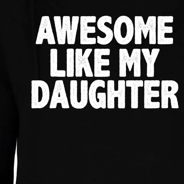 Awesome Like My Daughter Womens Funnel Neck Pullover Hood