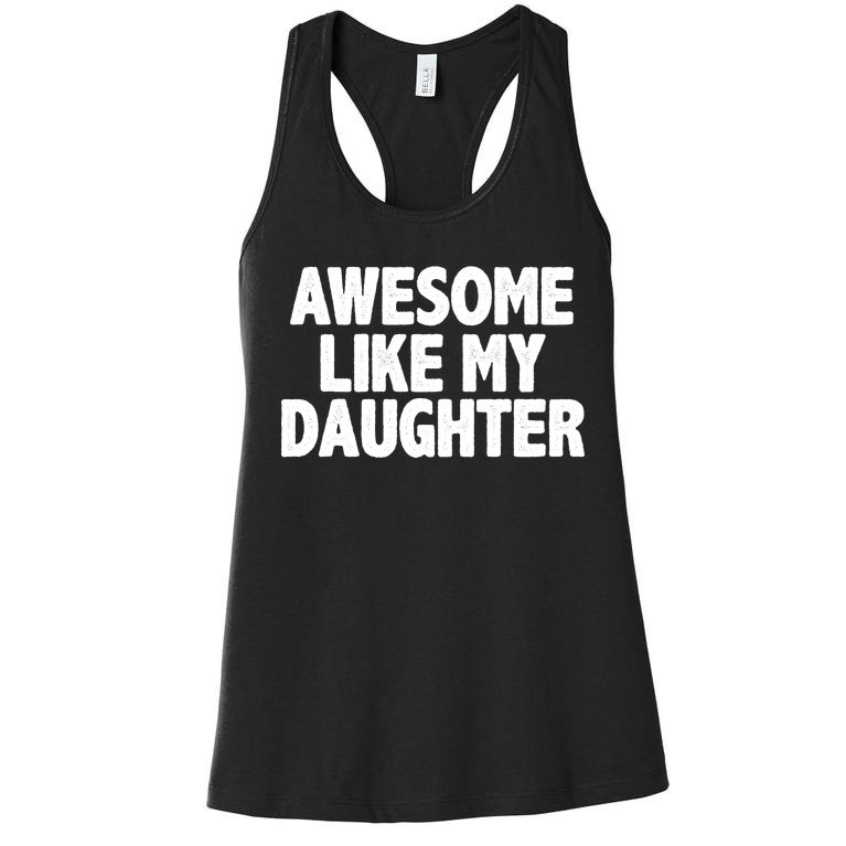 Awesome Like My Daughter Women's Racerback Tank
