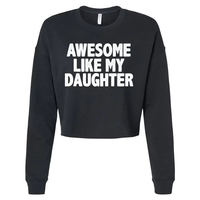 Awesome Like My Daughter Cropped Pullover Crew