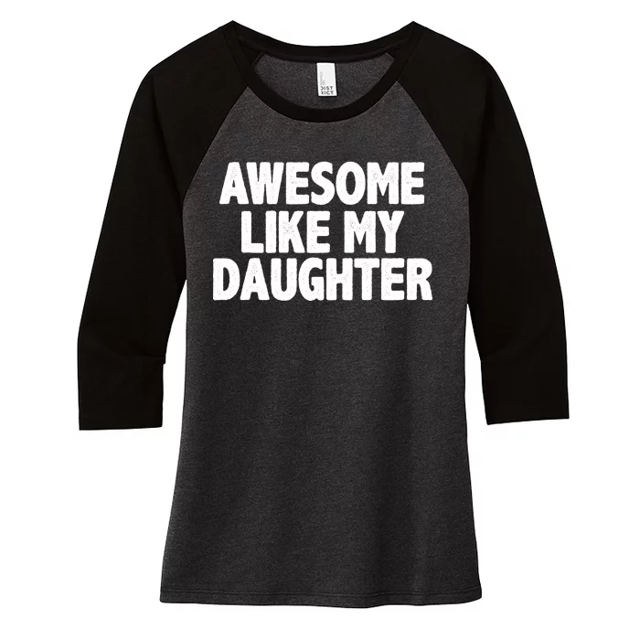 Awesome Like My Daughter Women's Tri-Blend 3/4-Sleeve Raglan Shirt