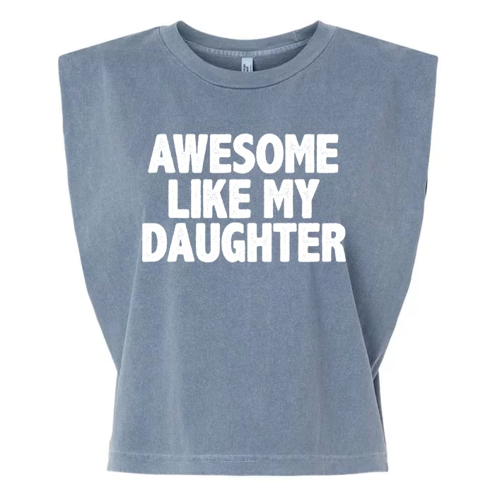 Awesome Like My Daughter Garment-Dyed Women's Muscle Tee