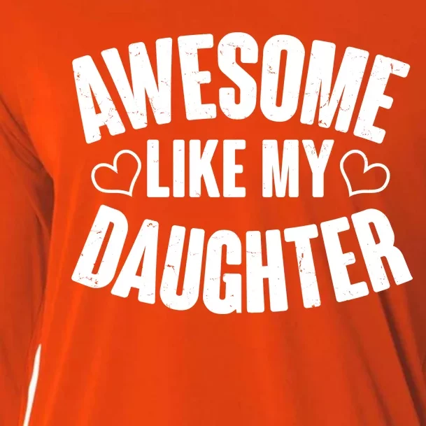 Awesome Like My Daughter Proud Parents Cooling Performance Long Sleeve Crew