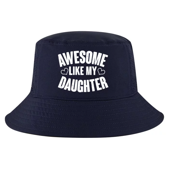 Awesome Like My Daughter Proud Parents Cool Comfort Performance Bucket Hat