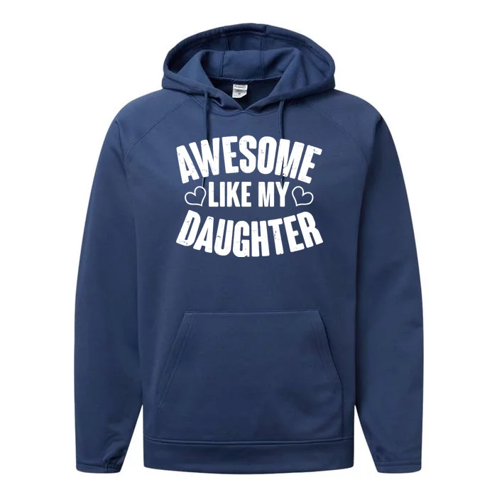 Awesome Like My Daughter Proud Parents Performance Fleece Hoodie