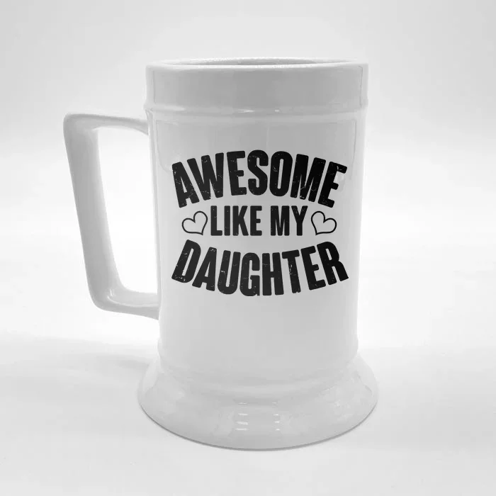 Awesome Like My Daughter Proud Parents Front & Back Beer Stein