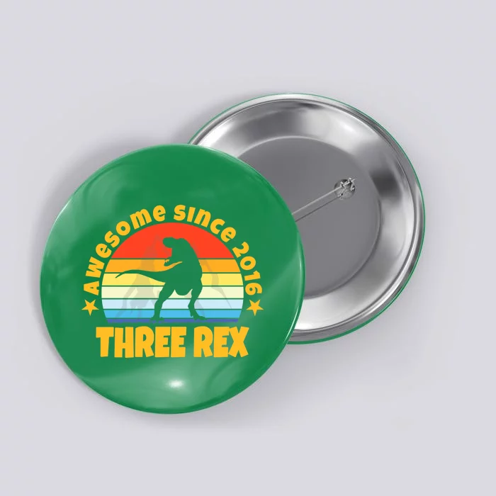 Awesome Since 2016 Three Rex Button