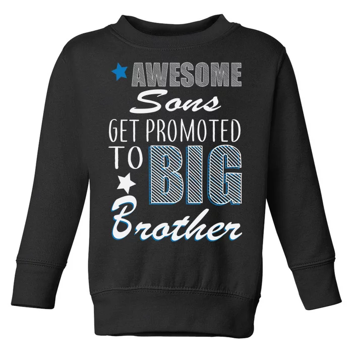 Awesome Son Promoted To Big Brother Toddler Sweatshirt