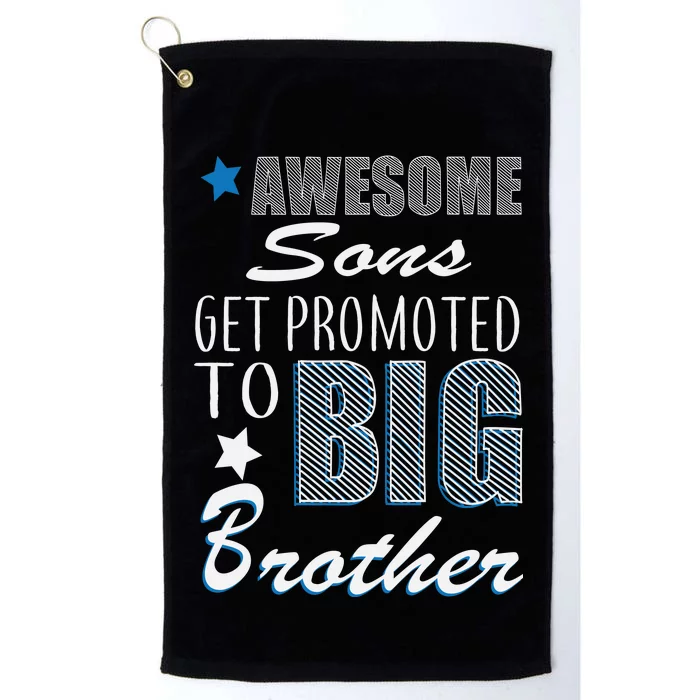 Awesome Son Promoted To Big Brother Platinum Collection Golf Towel